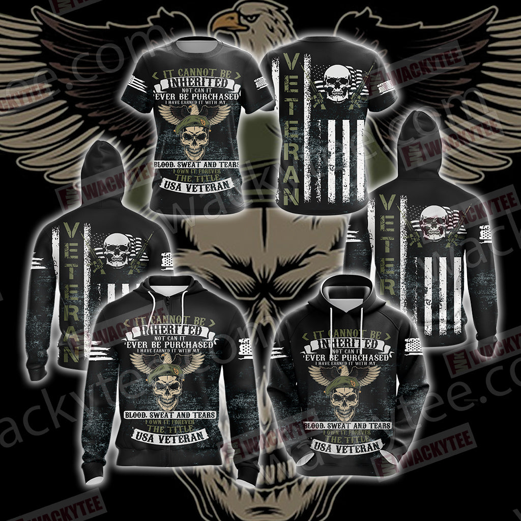 It Cannot Be Inherited Not Can It Ever Be Purchased I Have Earned It Forever The Title USA Veteran 3D Hoodie
