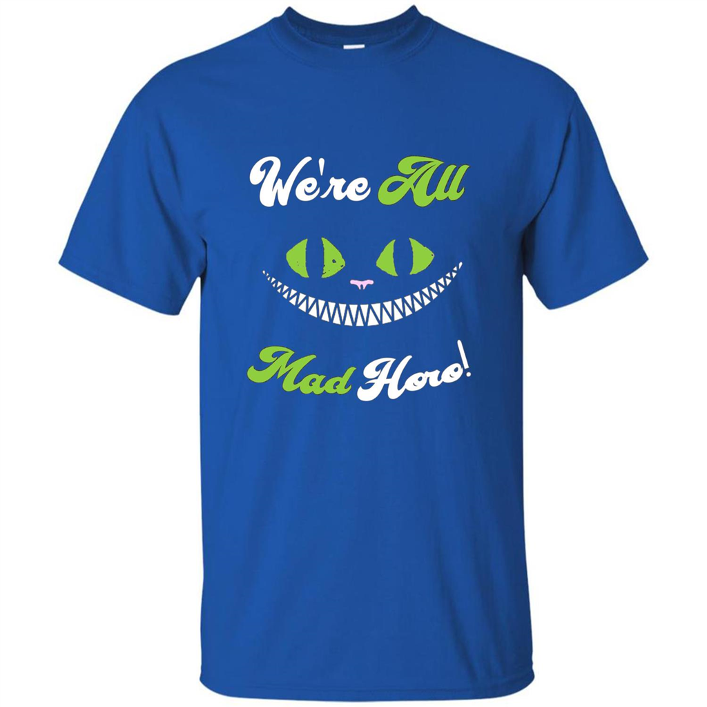 We're All Mad Here T-shirt Funny Cat T-shirt Royal