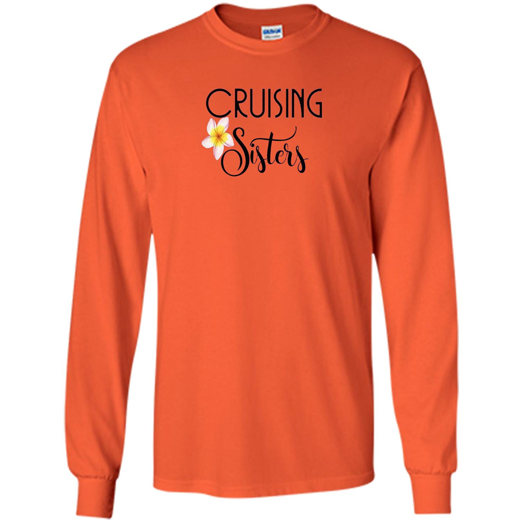 Cruising Sisters T-Shirt Cruise Vacation T-shirt Orange