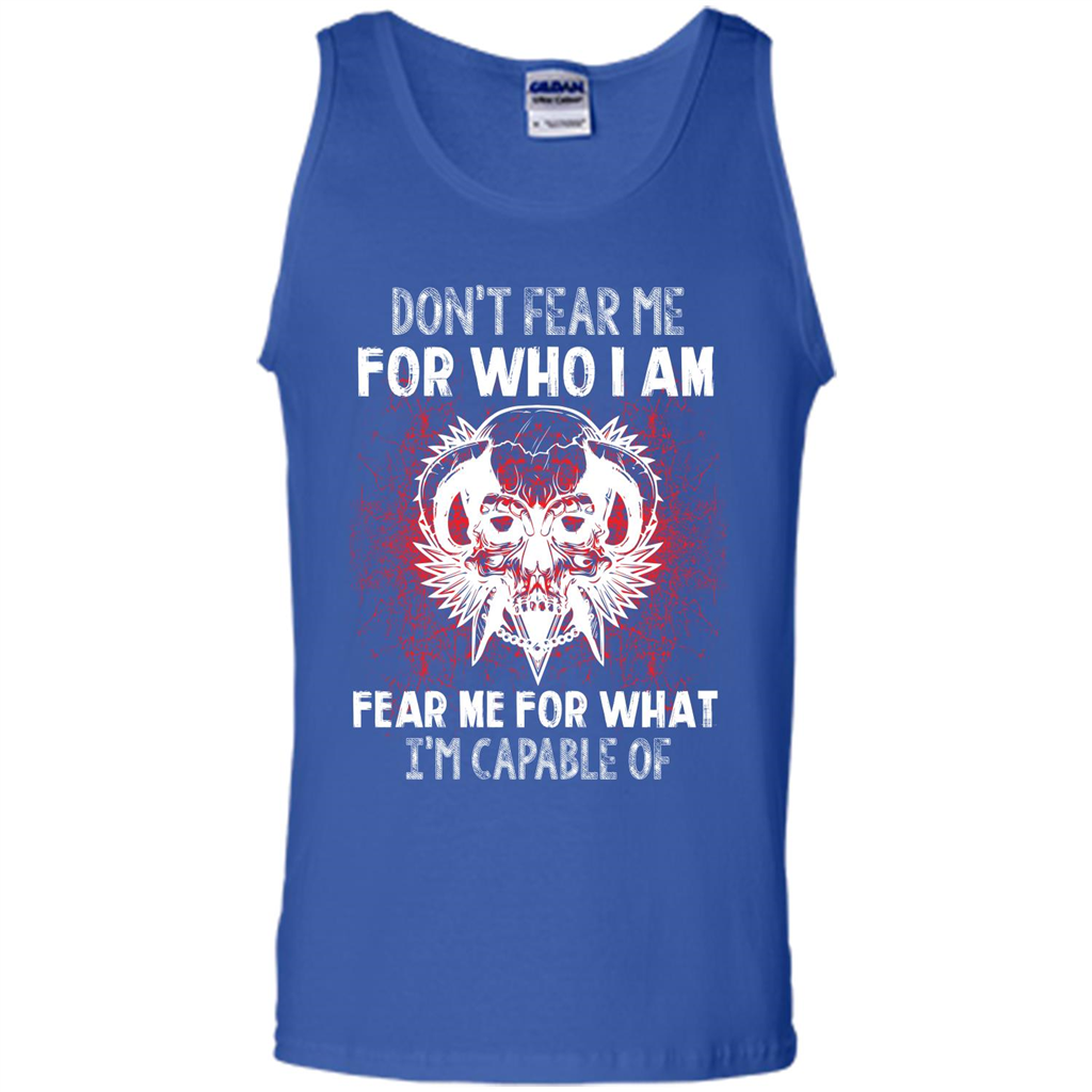 Military T-shirt Don‰۪t Fear Me For Who I Am Fear Me For What I‰۪m Capable Of Royal