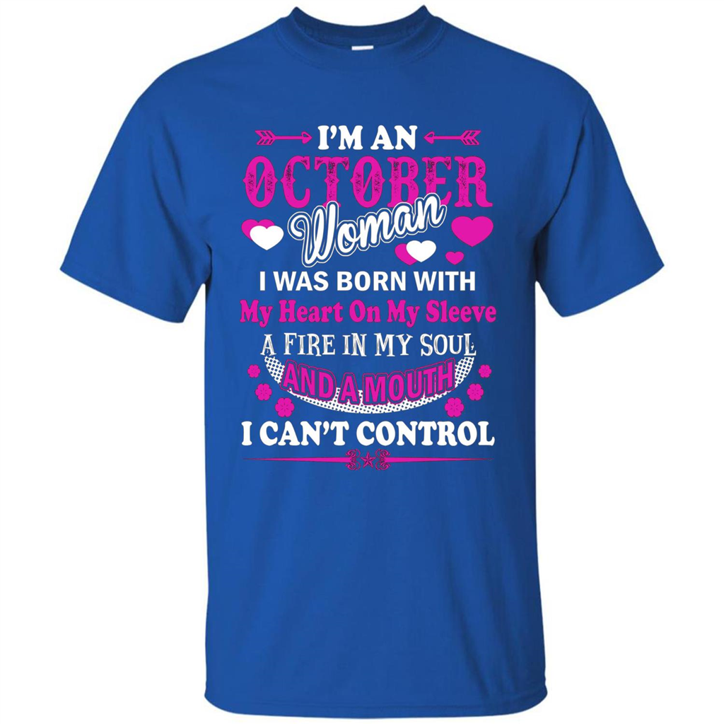 I'm An October Woman T-Shirt I Was Born With My Heart On My Sleeve Royal