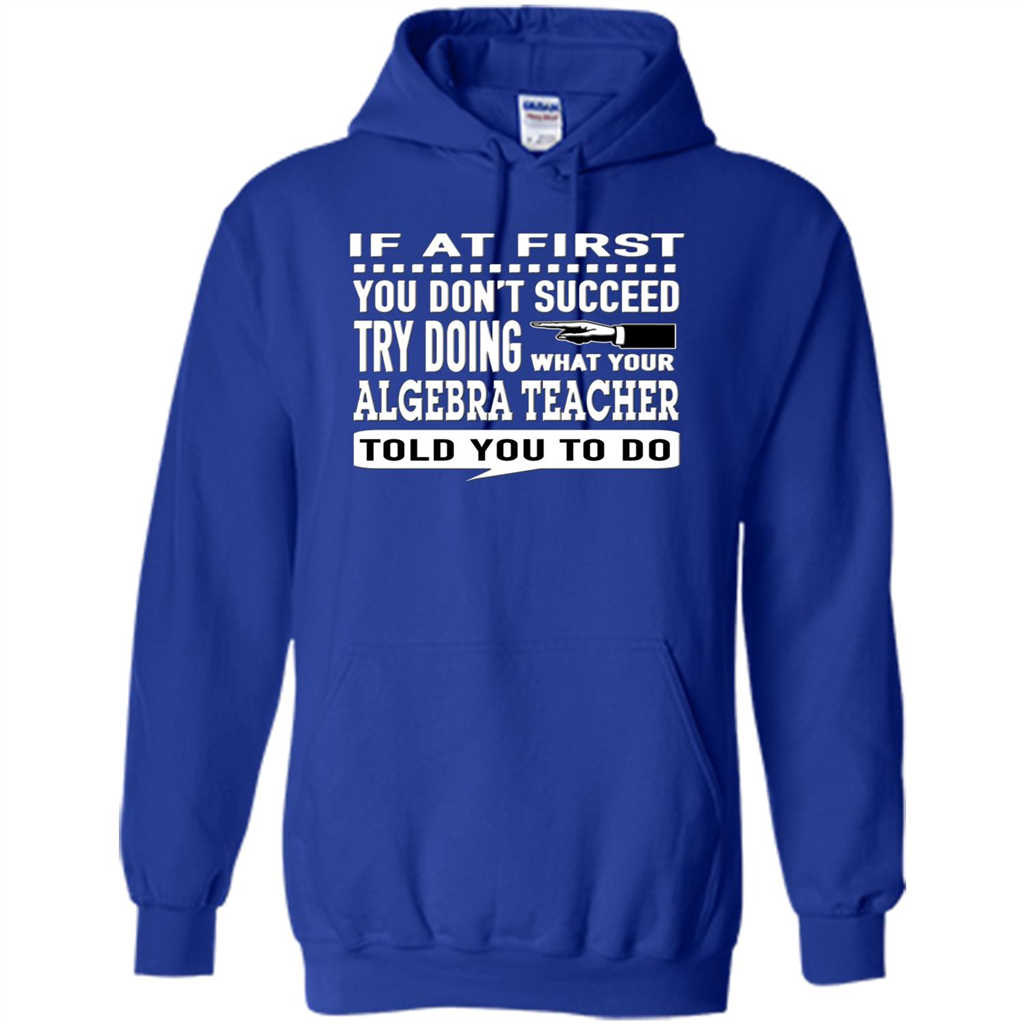Algebra Teacher T-Shirt If At First You Don't Succeed Royal