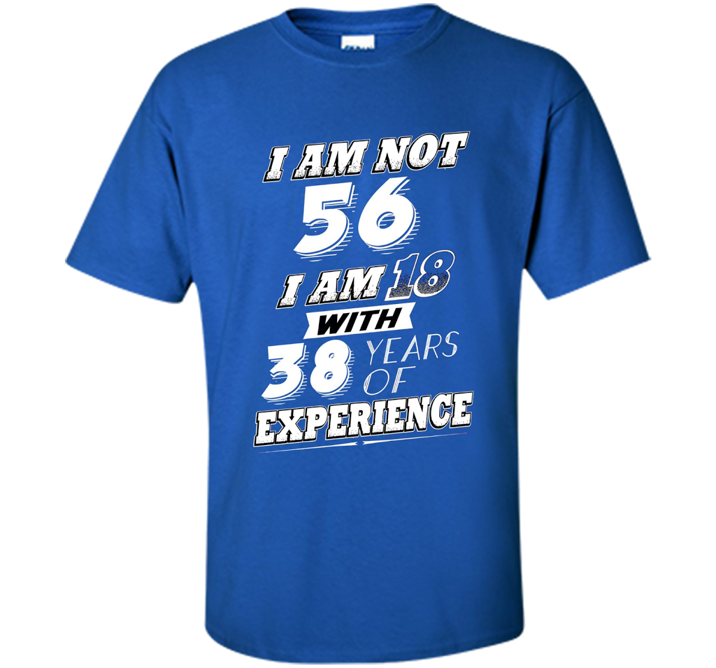Funny 56th Birthday Gag Gift T-Shirt 56 Year Old Humor cool shirt Royal