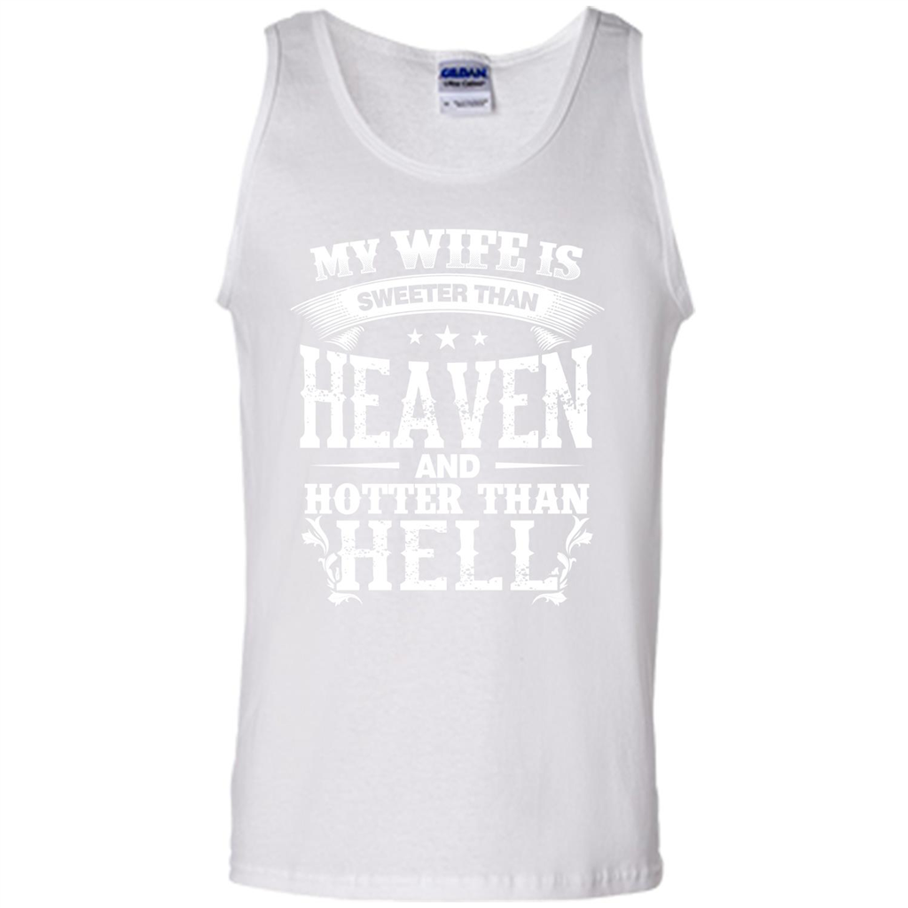 My Wife Is Sweeter Than Heaven And Hotter Than Hell White