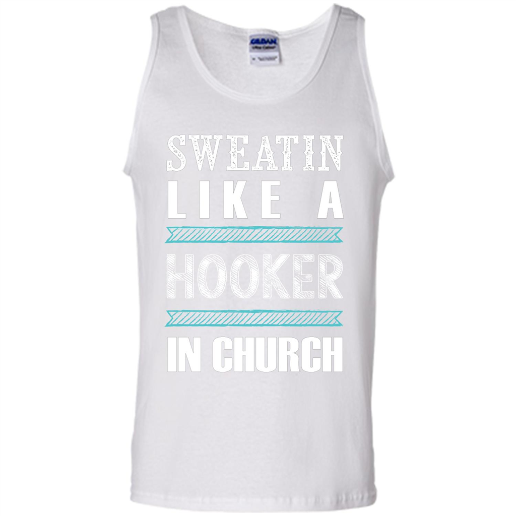 Sweatin Like A Hooker In Church T-shirt White