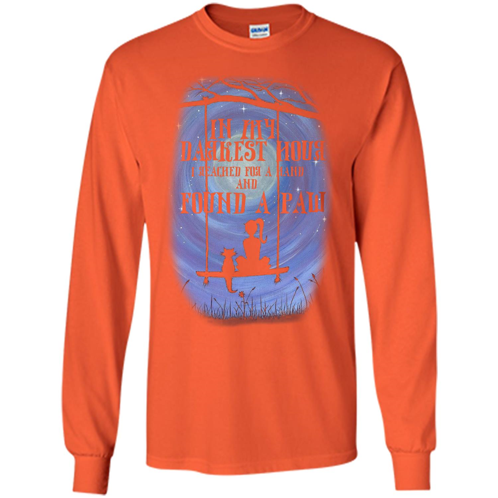 Cat Lover. In My Darkest Hour I Reached For A Hand T-shirt Orange