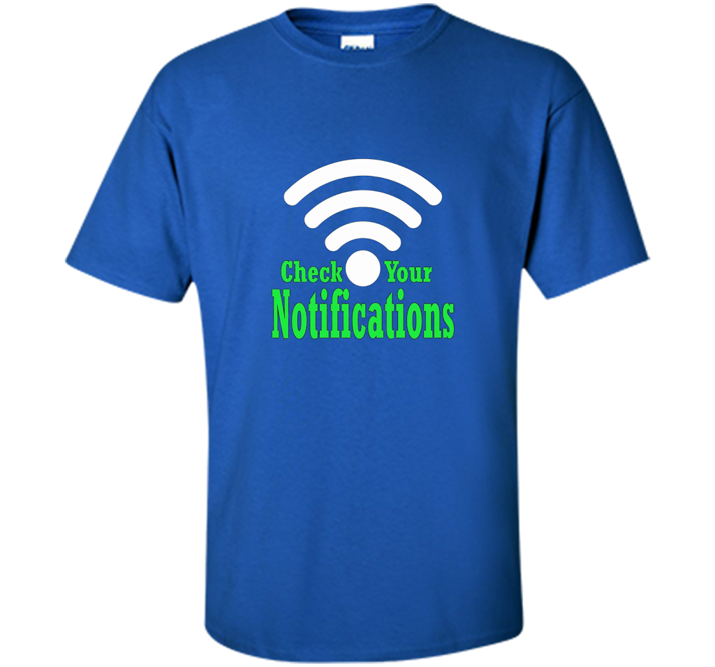 Check your notifications t-shirt Royal