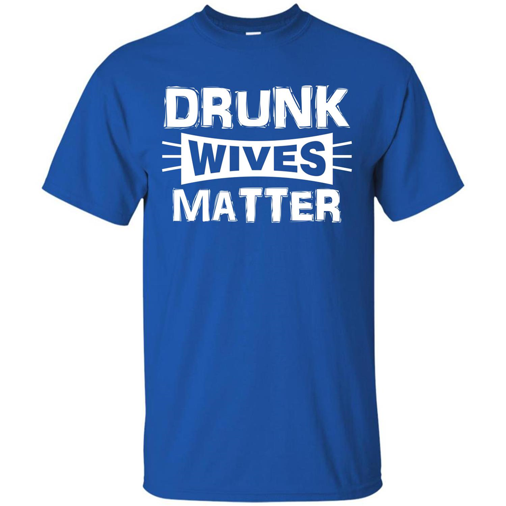 Drunk Wives Matter T-shirt Royal