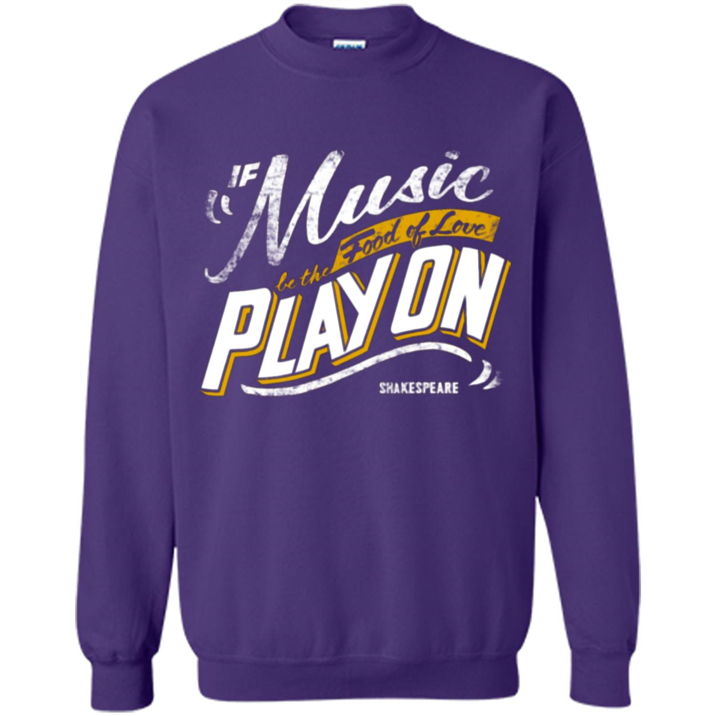 If Music Be The Food Of Love Play On T-shirt Orange