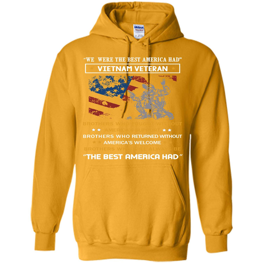 Military T-shirt We Were The Best America Had Vietnam Veteran Gold