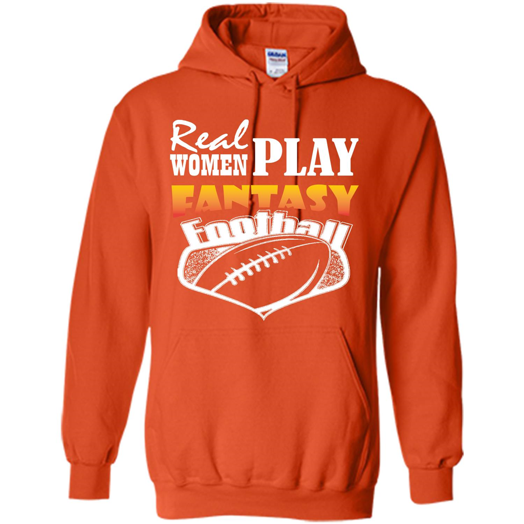 American Football T-shirt Real Women Play Fantasy Football Orange