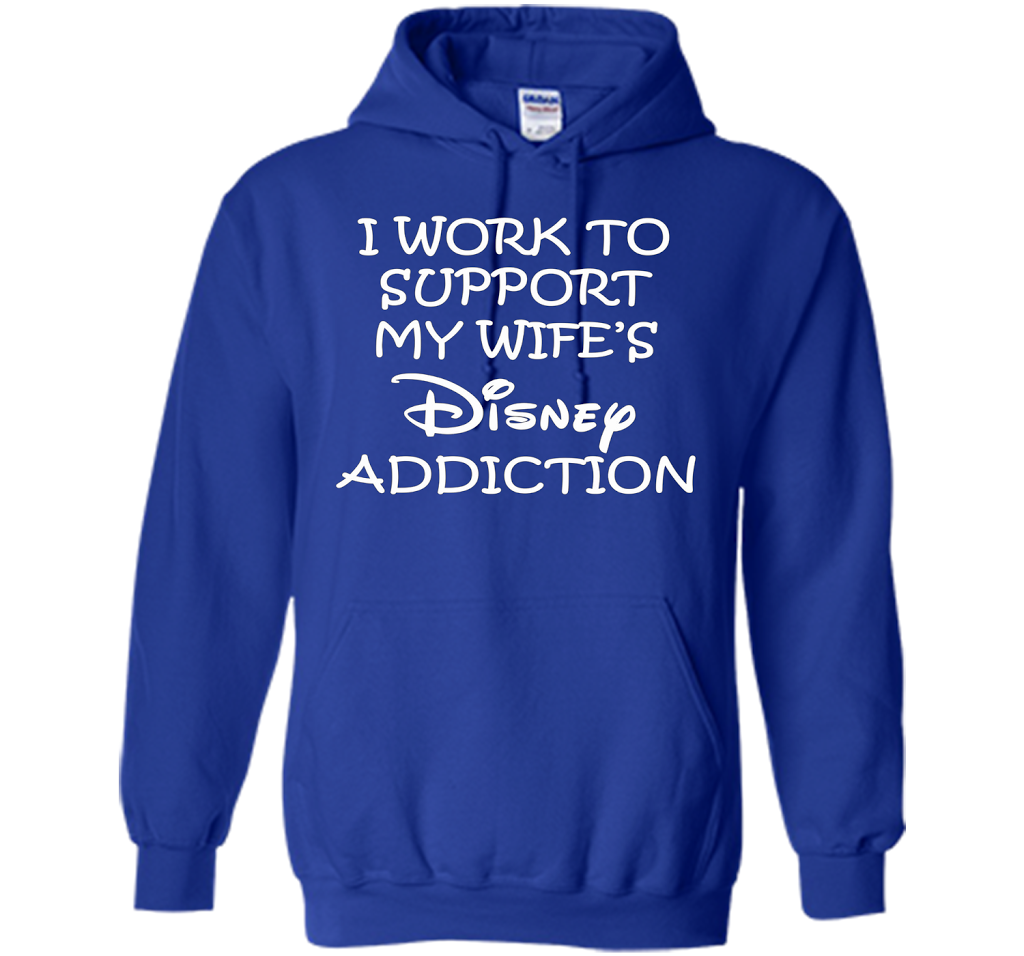 I work to support my wife addiction T-Shirt cool shirt Royal