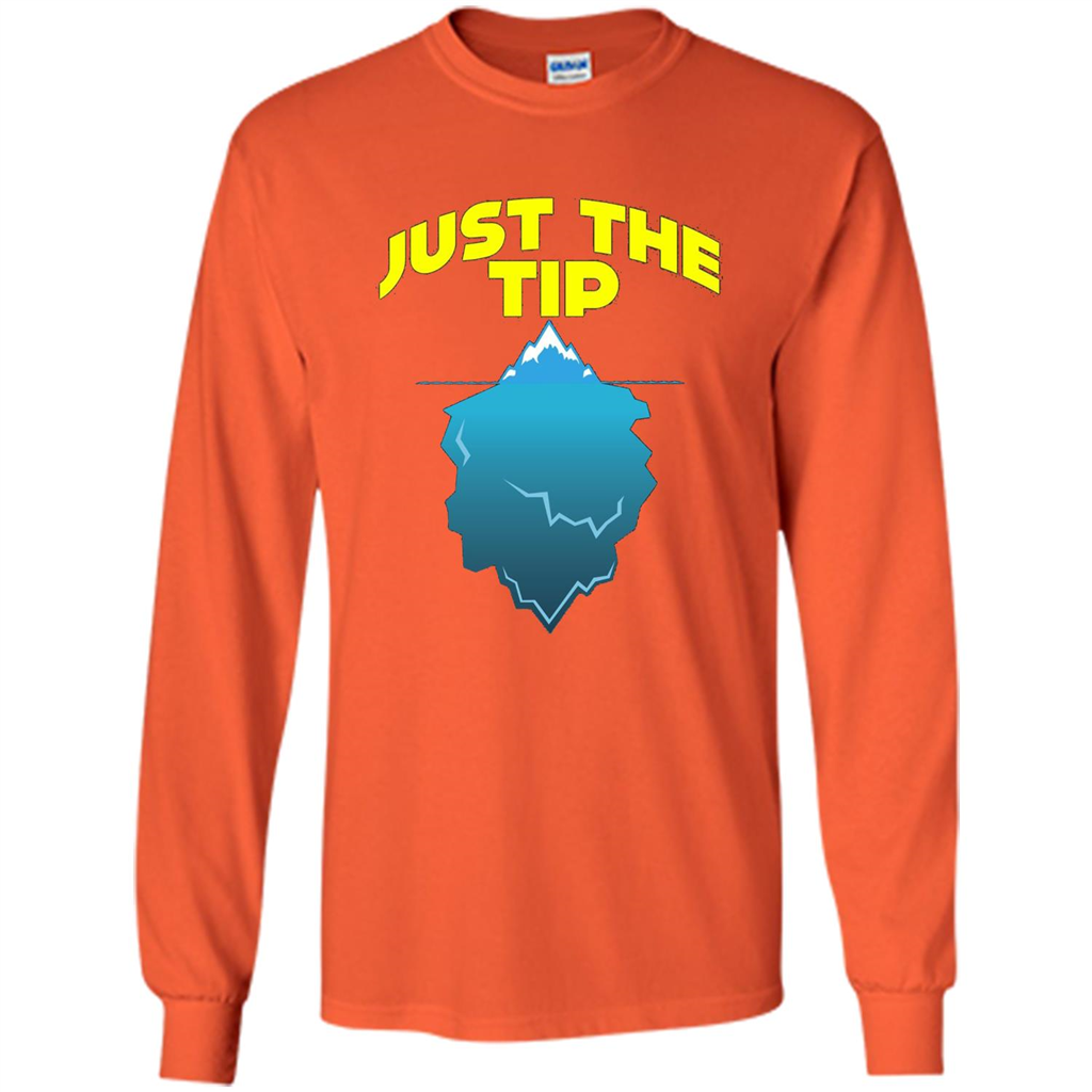 Just The Tip T-Shirt Tip Of The Iceberg T-shirt Orange