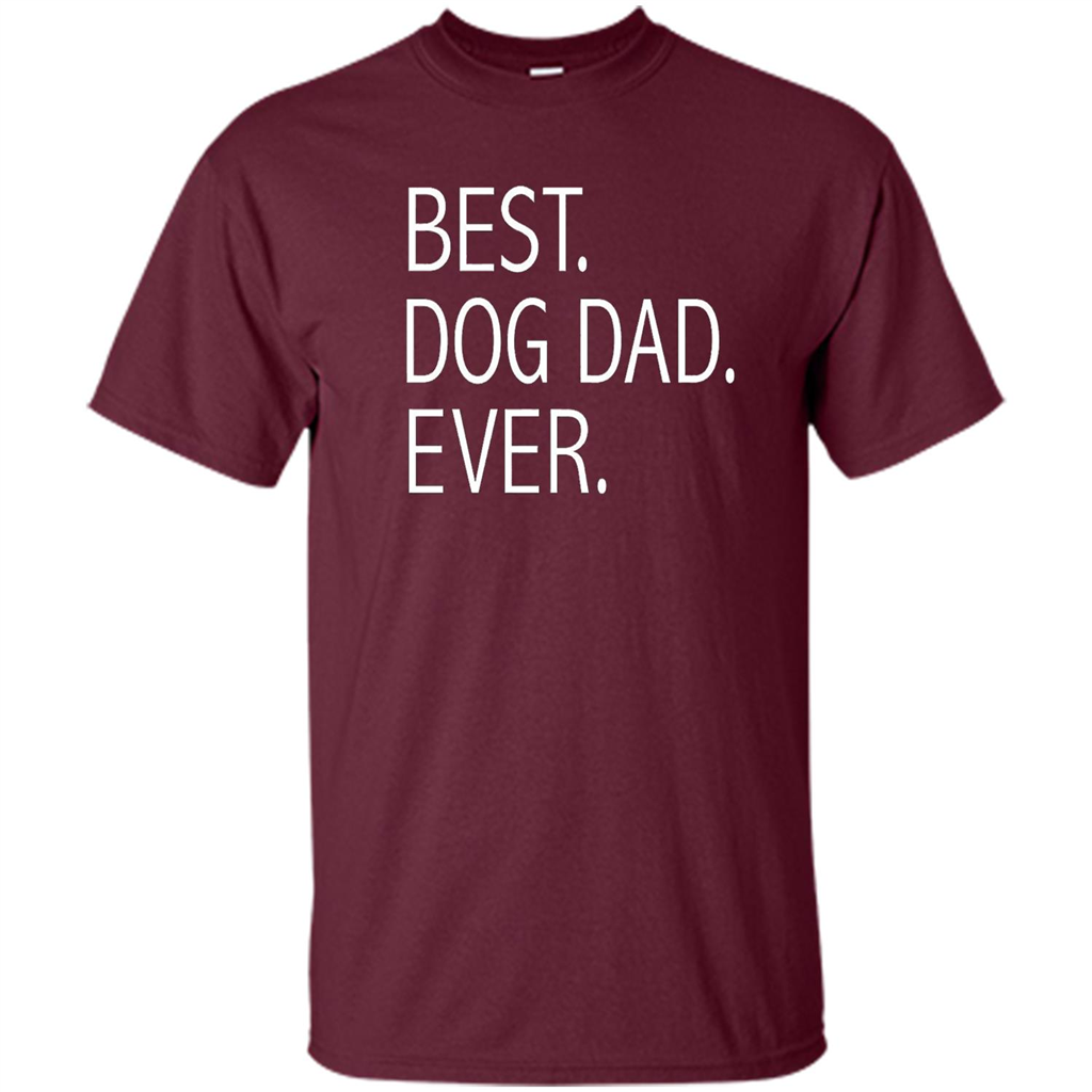 Best Dog Dad Ever T-shirt Maroon