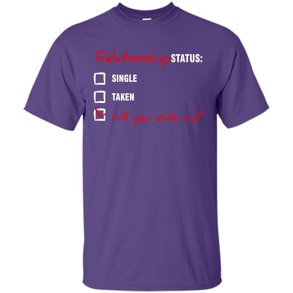 Relationship Status T-shirt Single, Taken, Will You Date Me Purple