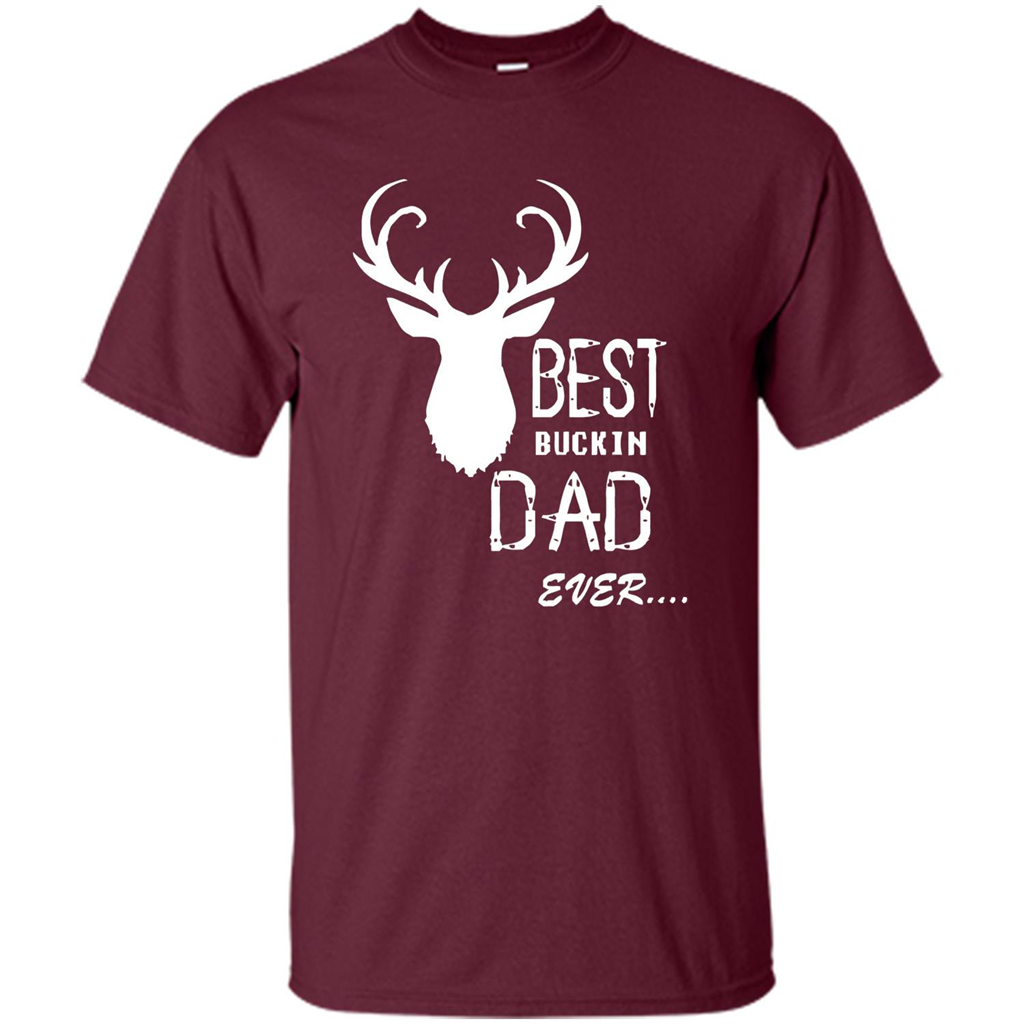 Fathers Day T-shirt Best Buckin Dad Ever Maroon