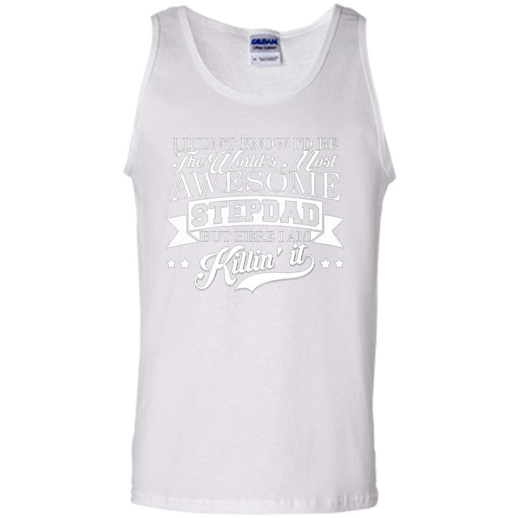 I Didn't Know I'd Be The World's Most Awesome Stepdad T-shirt
