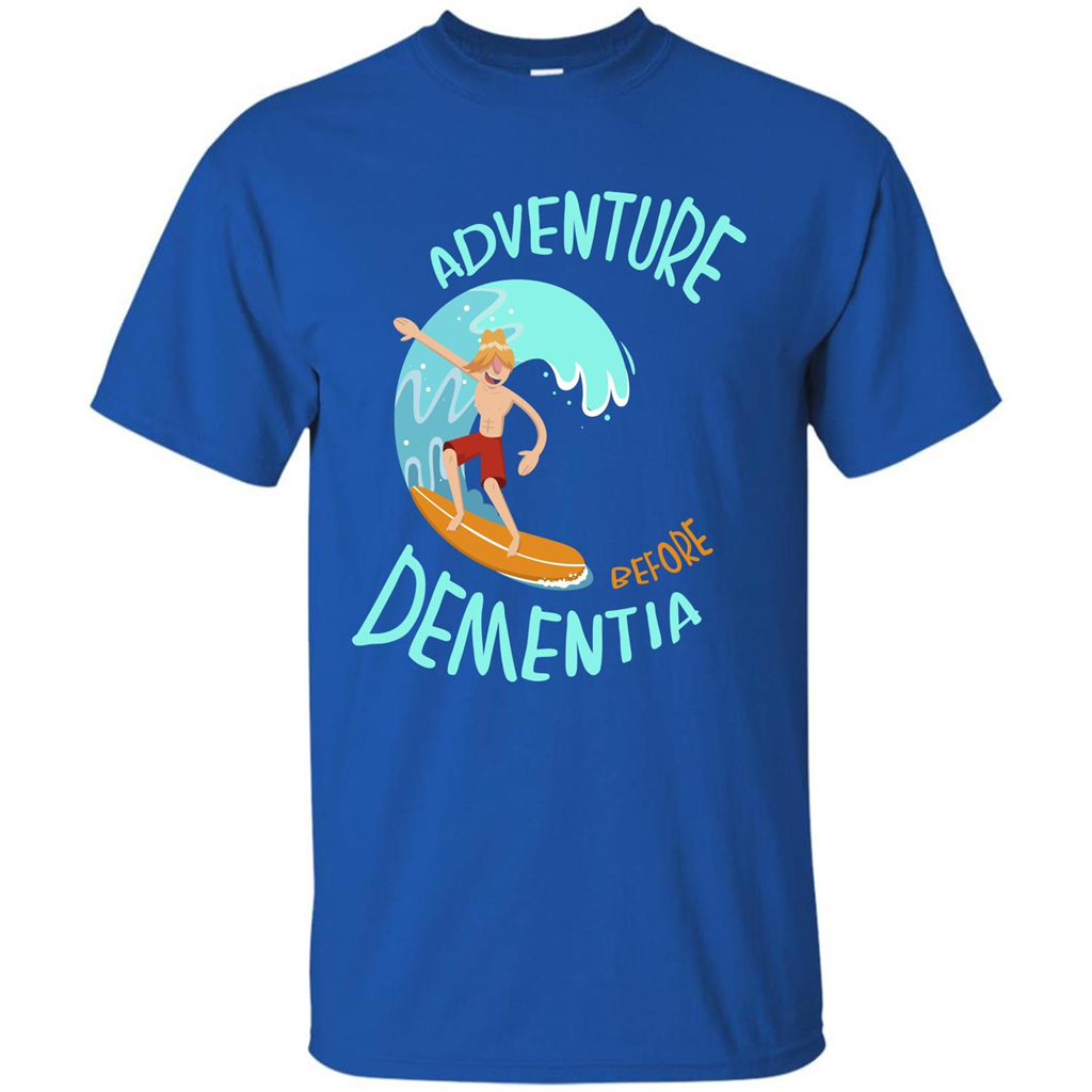 Adventurer T-shirt Adventure Before Dementia T-shirt Royal