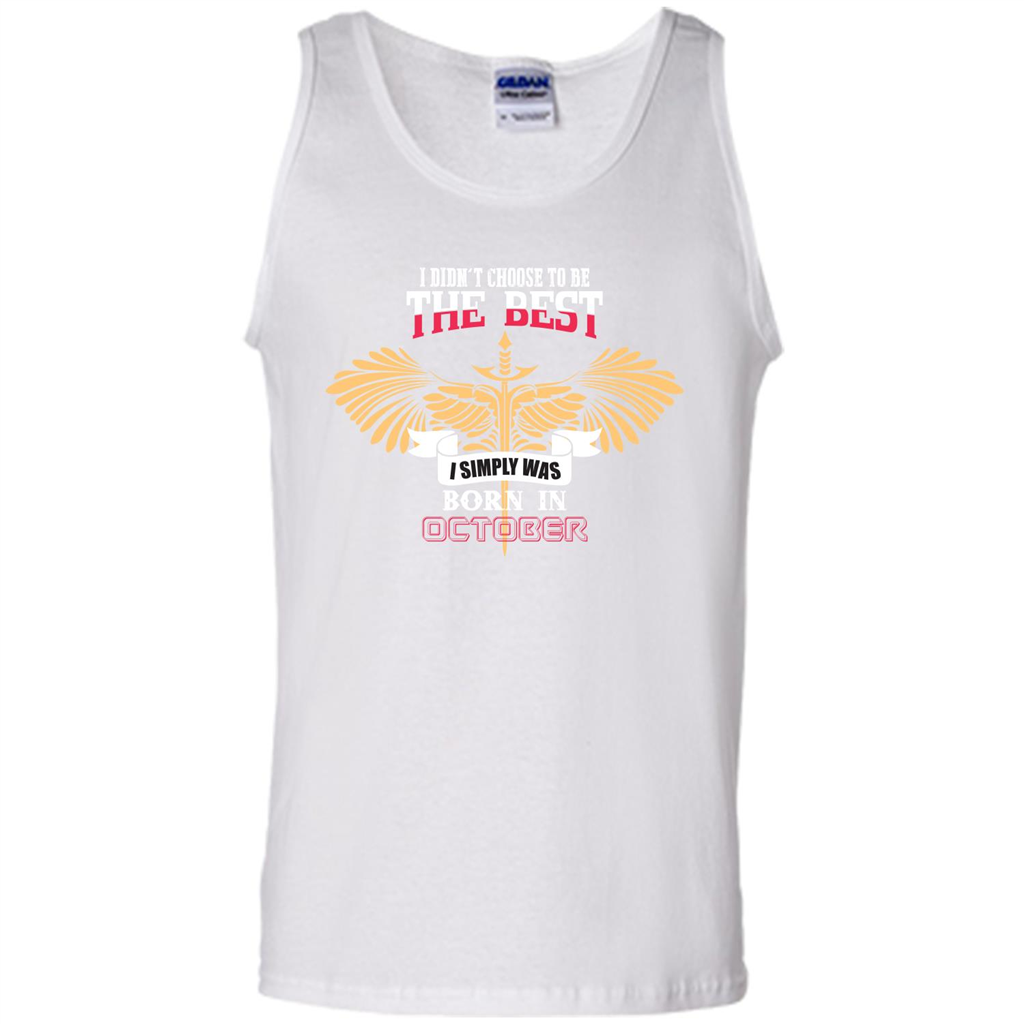 October. I Didnäó»t Choose To Be The Best I Simply Was Born In October T-shirt White