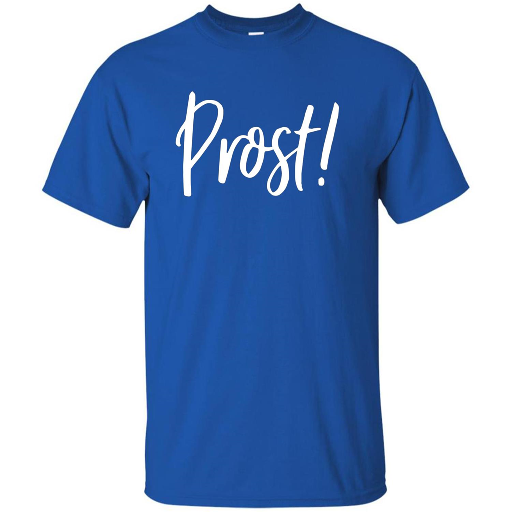 Prost! Cheers in German Drinking Beer Funny T-shirt Royal