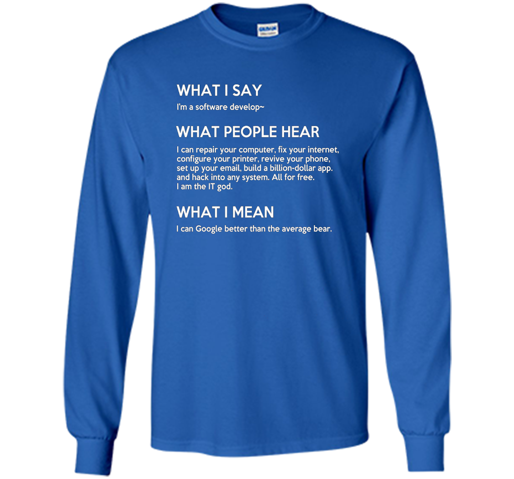 Programmer T-shirt What I Say What People Hear What I Say Royal