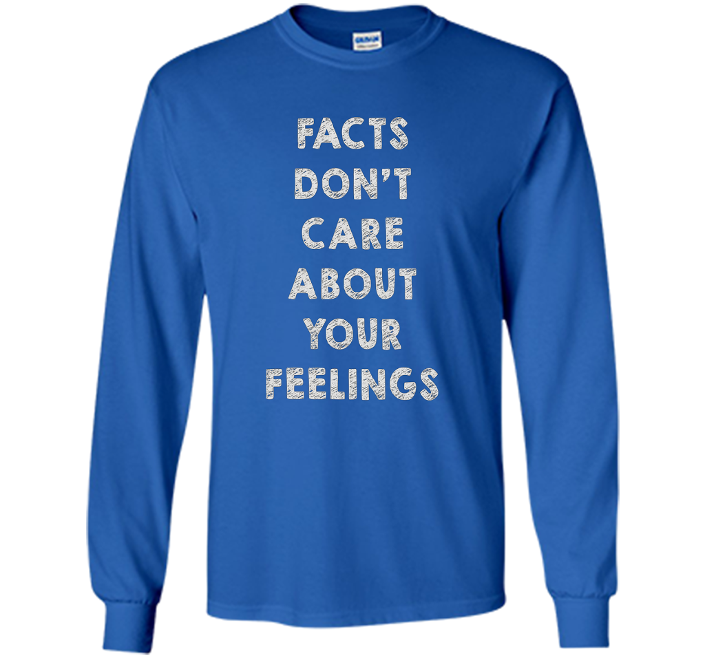 Facts Don't Care About Your Feelings T-shirt Royal