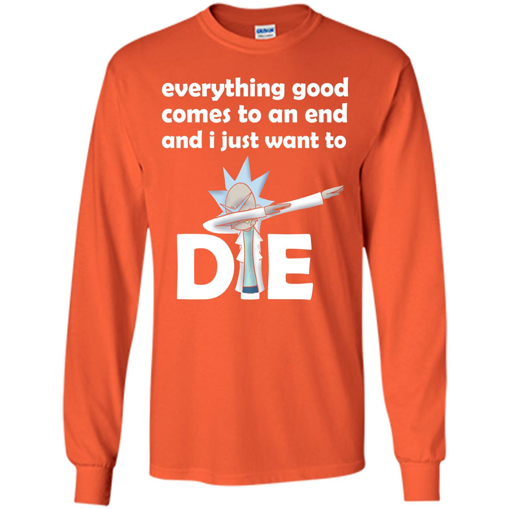Rick And Morty T-shirt Everything Good Comes To An End T-shirt Orange