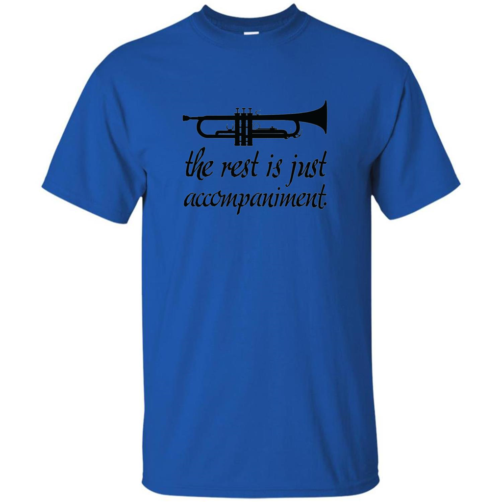 Funny Trumpet Music T-shirt The Rest Is Just Accompaniment Royal