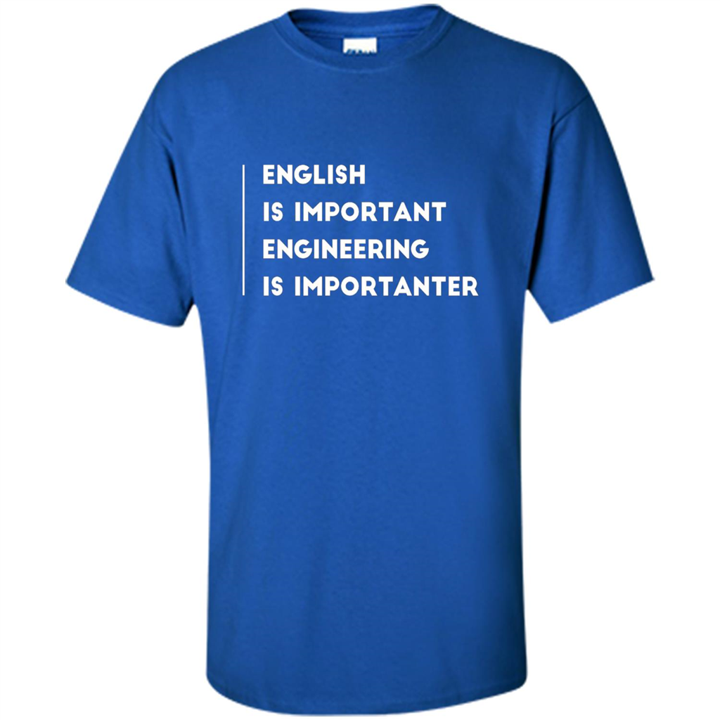 English Is Important Engineering Is Importanter T-shirt Royal