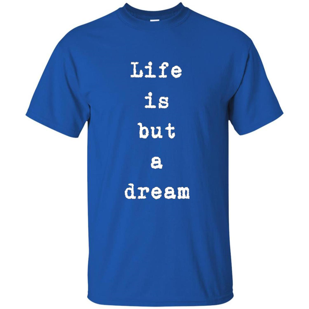 Life Is But A Dream T-shirt Royal