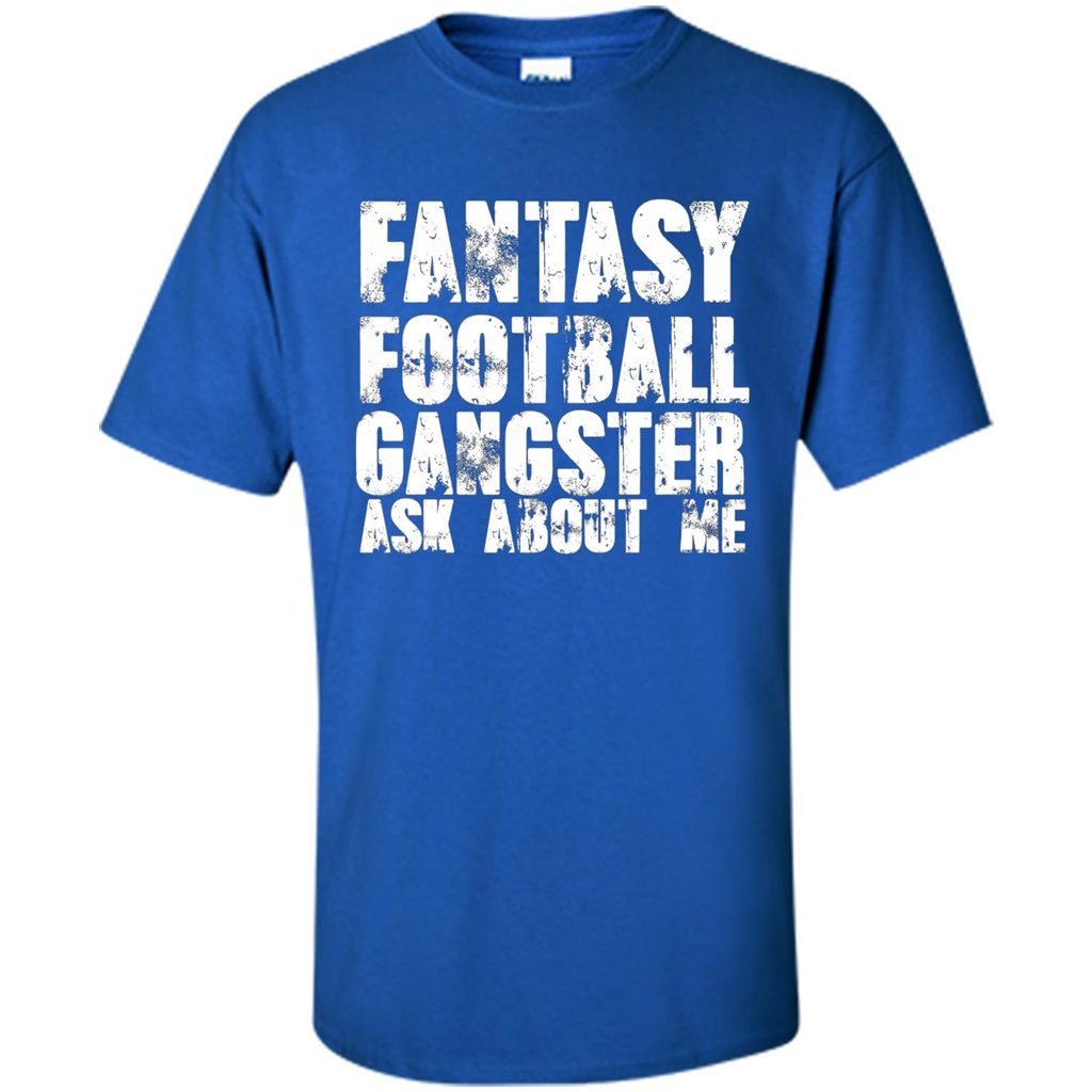 Funny Fantasy Football Gangster Ask About Me T-shirt Royal