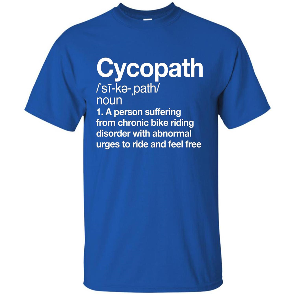 Funny Cycopath Definition T-shirt Crazy Bike Royal