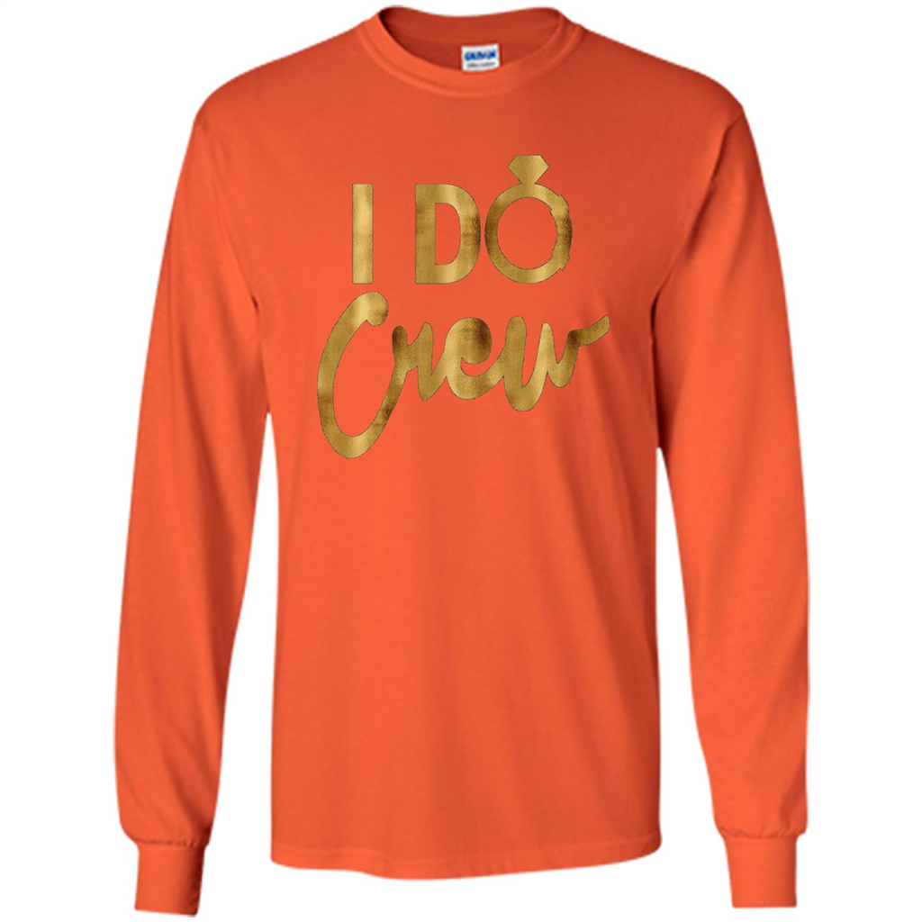 I Do Crew T-Shirt Gold Bachelorette Party Orange