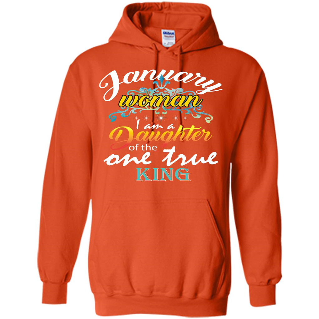 January Woman I Am A Daughter Of The One True King T-shirt Orange