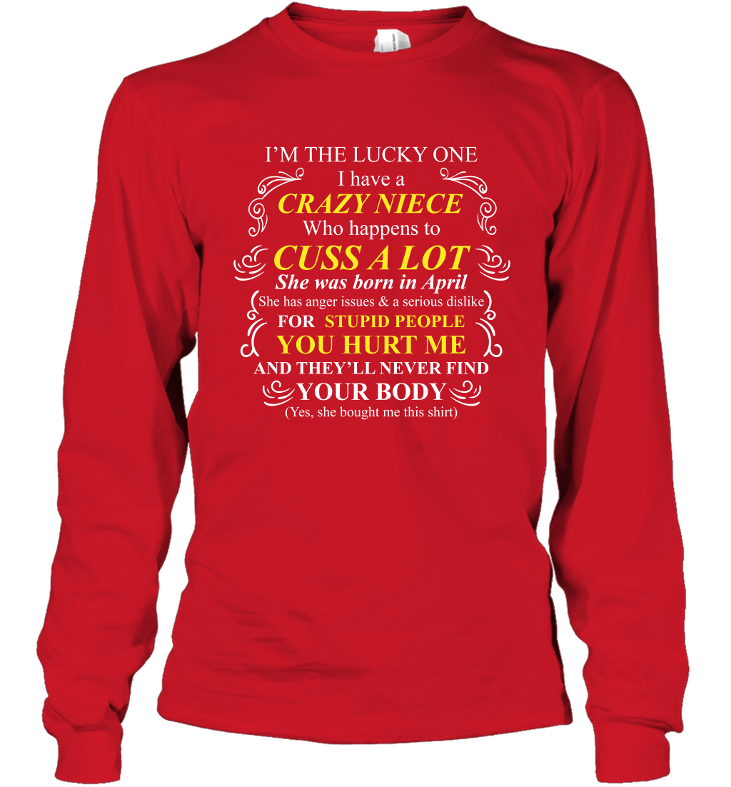 Im The Lucky One I Have A Crazy Niece Family Shirt Long Sleeve T-Shirt Long Sleeve T-Shirt Red