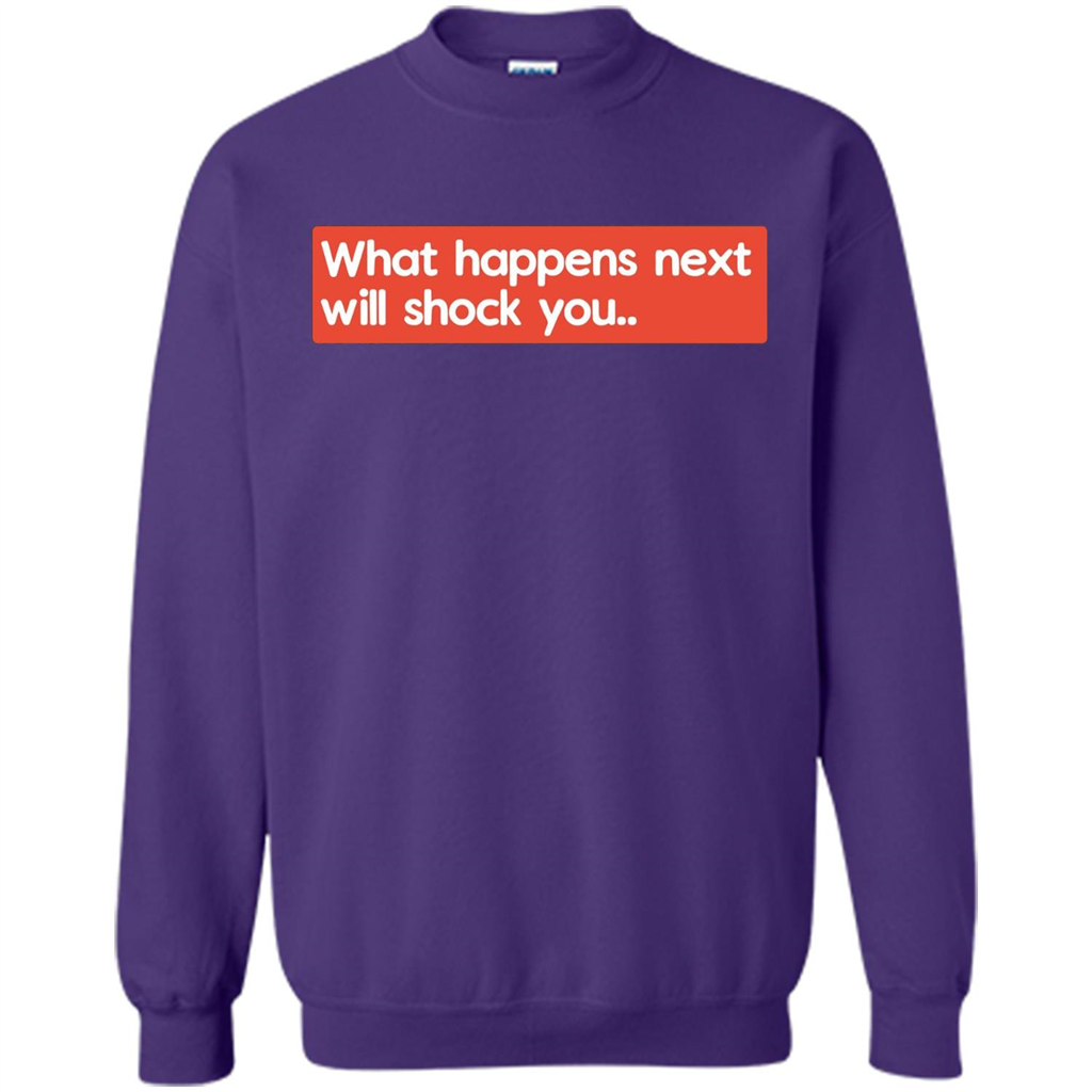 What Happens Next Will Shock You T-shirt Orange