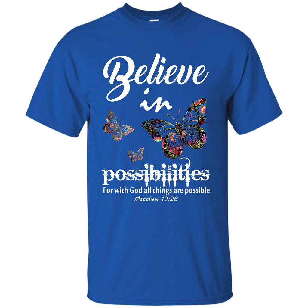 Christian T-shirt Believe In Possibilities For With God T-shirt Royal