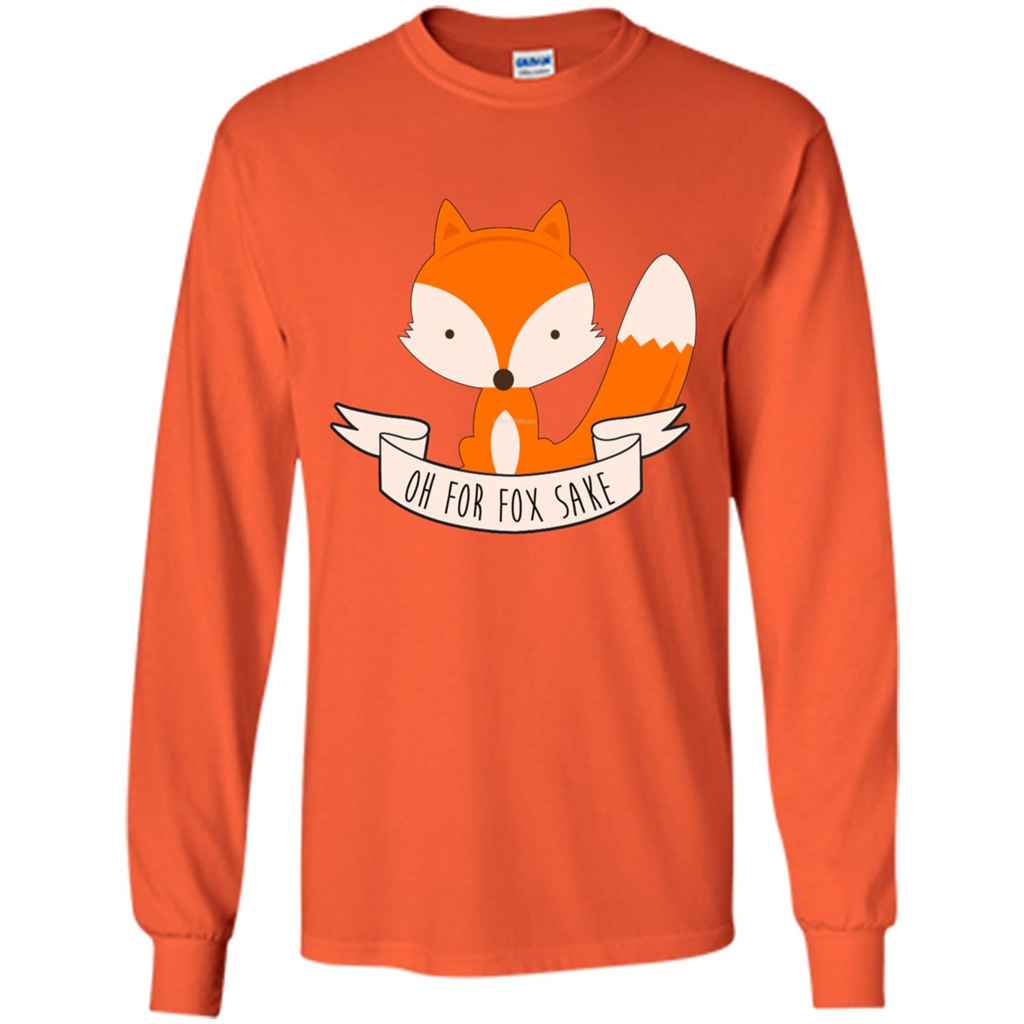 Fox Lover T-shirt Oh For Fox Sake Orange