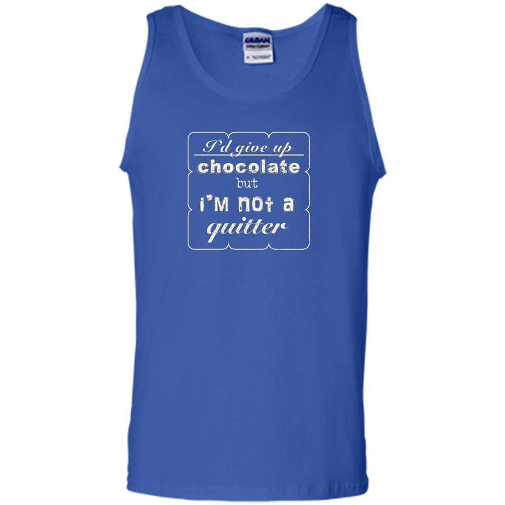 I'd Give Up Chocolate But I'm Not A Quitter T-shirt Royal