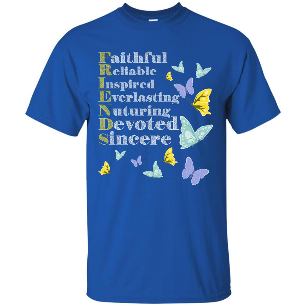 Friend T-shirt Faithful Reliable Inspired Everlasting