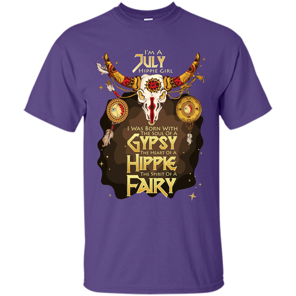 July Hippie Girl T-shirt Was Born With The Soul Of A Gypsy The Heart Of A Hippie The Spirit Of A Fairy Purple
