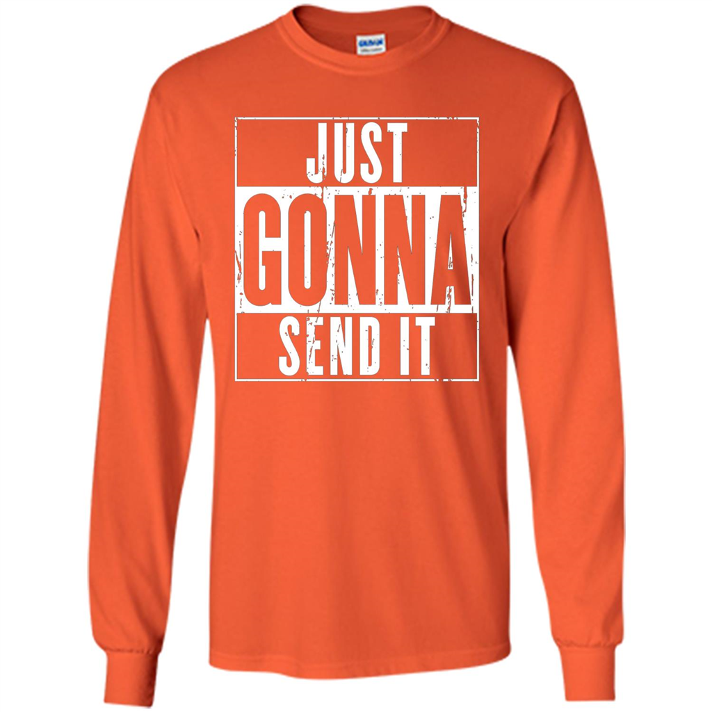 Just Gonna Send It T-shirt Orange