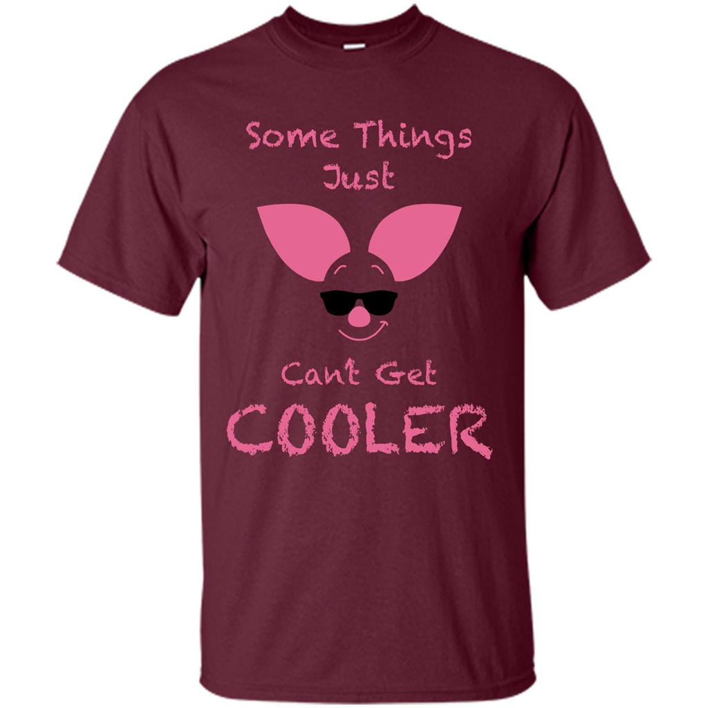 Piglet T-Shirt Some Things Just Cant Get Cooler Maroon