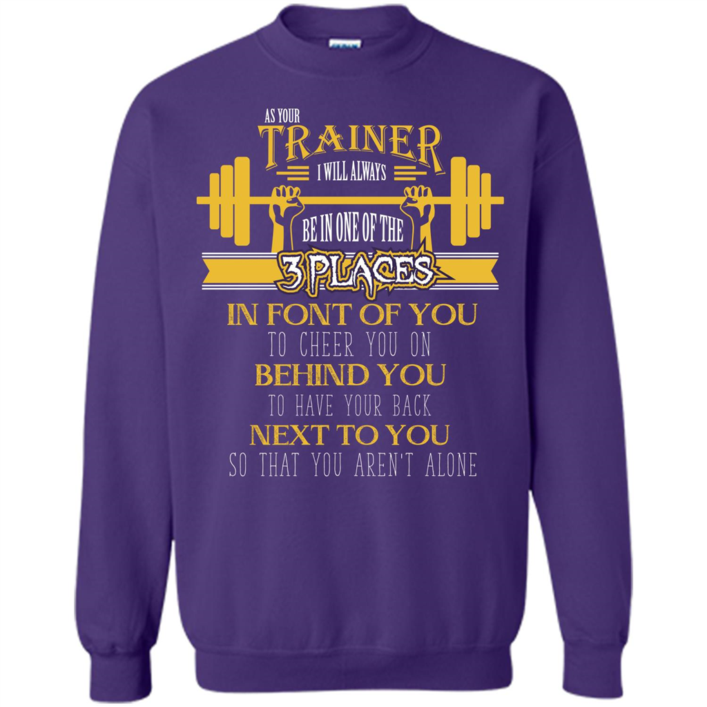 Trainer T-shirt As Your Trainer I Will Always Be In One Of The 3 Places Orange