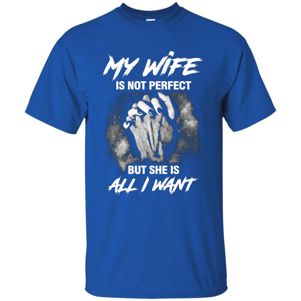 Husband T-shirt My Wife Is Not Perfect But She Is All I Need Royal