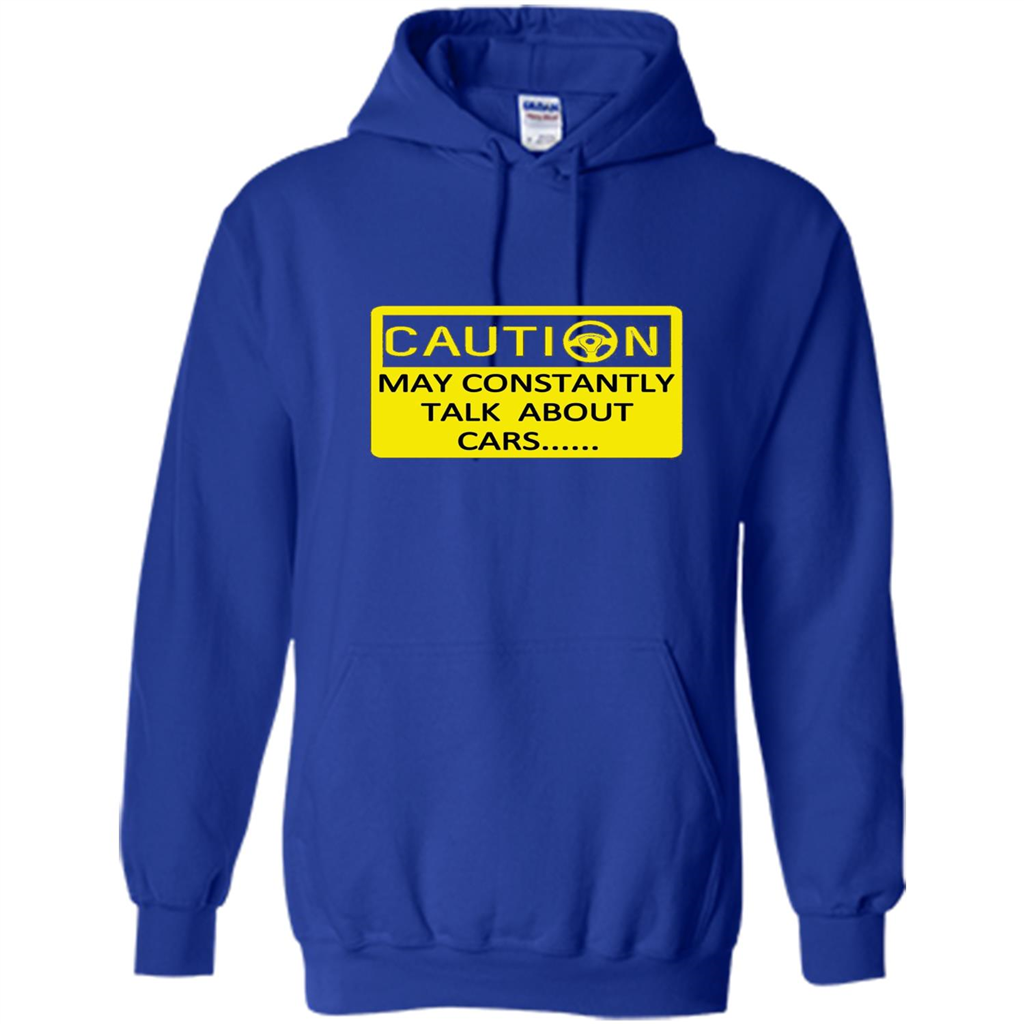 Car Lover T-Shirt Caution May Constantly Talk About Cars Royal