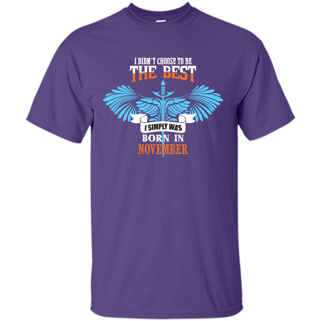 November. I Didnäó»t Choose To Be The Best I Simply Was Born In November T-shirt Purple