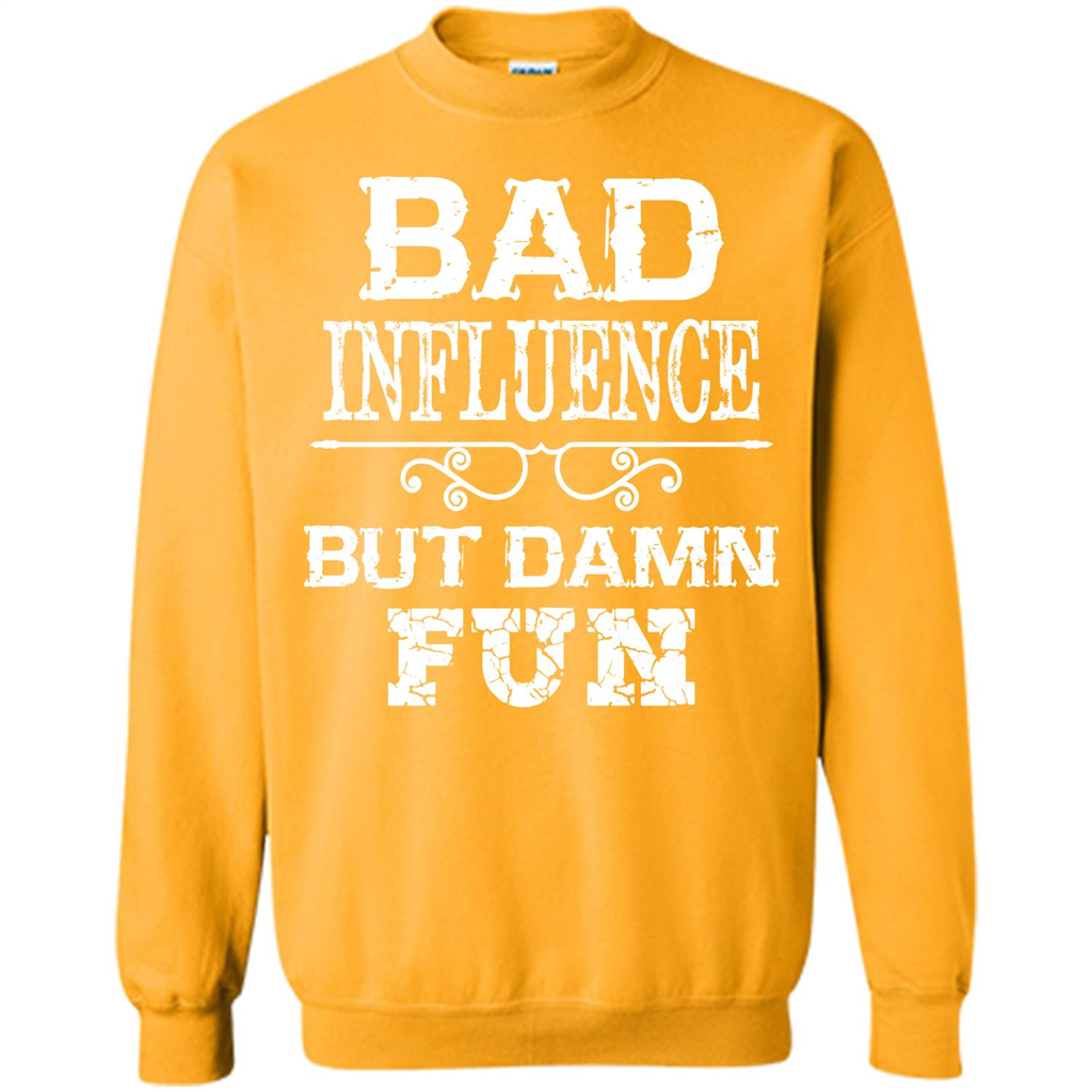 Bad Influence But Damn Fun T-shirt Gold