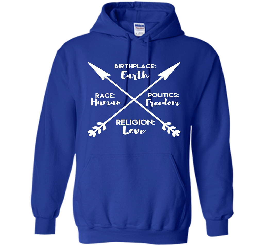 Birthplace Earth Race Human Politics Religion Love T-Shirt cool shirt Royal