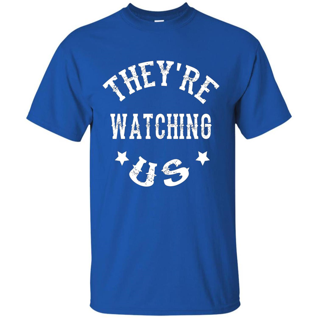 They're Watching Us T-shirt Royal